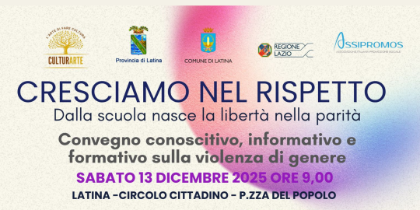 “Cresciamo nel Rispetto”: a Latina il convegno dedicato alla prevenzione della violenza di genere
