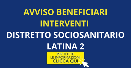 Avviso ai beneficiari interventi erogati dal Distretto socio sanitario LT2 Avviso ai beneficiari interventi erogati dal Distretto socio sanitario LT2