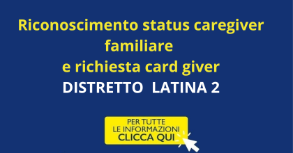 Riconoscimento status caregiver familiare e istanza di richiesta card giver - Distretto LT 2