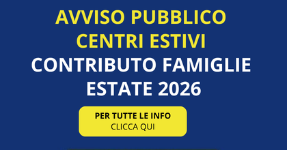 Avviso Pubblico per il potenziamento dei Centri Estivi accreditati e di contributo per le famiglie - Estate 2026