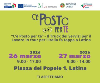 “C’è Posto per te” - A Latina il Truck dei Servizi per il Lavoro in tour per l’Italia per contrastare il mismatch